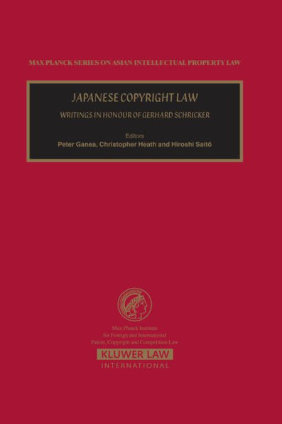 Japanese Copyright Law: Writings in Honour of Gerhard Schricker