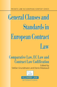 Title: General Clauses and Standards in European Contract Law: Comparative Law, EC Law and Contract Law Codification, Author: Stefan Grundmann