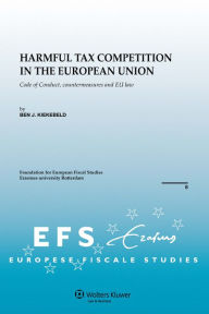 Title: Harmful Tax Competition in the European Union: Code of Conduct, countermeasures and EU law, Author: B. J. Kiekebeld