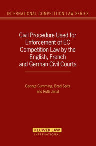 Title: Civil Procedure Used for Enforcement of EC Competition Law by the English, French and German Civil Courts, Author: George Cumming