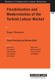 Title: Flexibilisation and Modernisation of the Turkish Labour Market, Author: Roger Blanpain