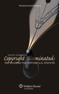 Title: Copyright Illuminated: Refocusing the Diffuse US Statute, Author: David Nimmer