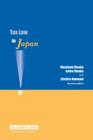 Title: Tax Law in Japan / Edition 2, Author: Masatami Otsuka
