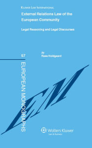 Title: External Relations Law of the European Community: Legal Reasoning and Legal Discourses, Author: Rass Holdgaard