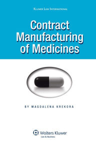 Title: Contract Manufacturing of Medicines / Edition 3, Author: Magdalena Krekora