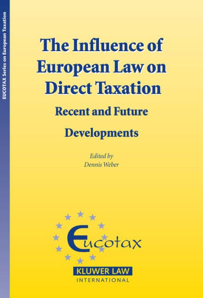 The Influence of European Law on Direct Taxation: Recent and Future Developments