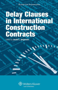 Title: Delay Clauses in International Construction Contracts, Author: Jacob Christian Jorgensen