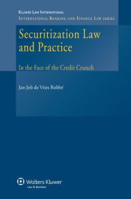 Title: Securitization Law and Practice: In the Face of the Credit Crunch, Author: Jan Job de Vries Robbe