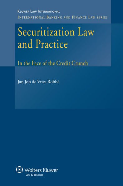 Securitization Law and Practice: In the Face of the Credit Crunch