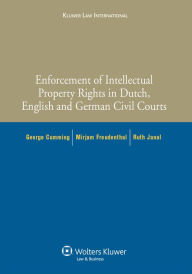 Title: Enforcement of Intellectual Property Rights in Dutch, English and German Civil Procedure / Edition 2, Author: George Cumming