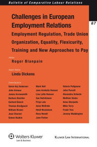 Title: Challenges of European Employment Relations: Employment Regulation; Trade Union Organization; Equality, Flexicurity, Training and New Approaches to Pay, Author: Roger Blanpain
