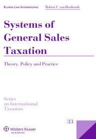 Title: Systems of General Sales Taxation: Theory, Policy and Practice, Author: Robert F. van Brederode
