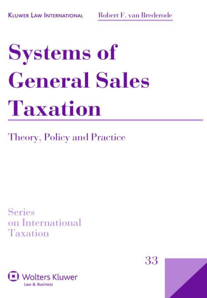 Systems of General Sales Taxation: Theory, Policy and Practice