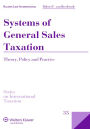 Systems of General Sales Taxation: Theory, Policy and Practice