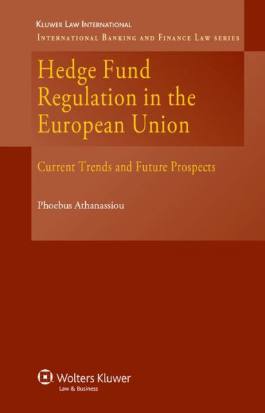 Hedge Fund Regulation in the European Union: Current Trends and Future Prospects