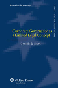 Title: Corporate Governance as a Limited Legal Concept, Author: Cornelis de Groot