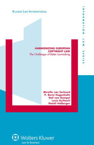 Title: Harmonizing European Copyright Law: The Challenges of Better Lawmaking, Author: Mireille van Eechoud