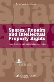 Title: Spares, Repairs and Intellectual Property Rights: IEEM International Intellectual Property Programmes, Author: Christopher Heath