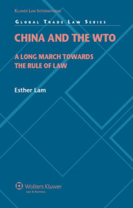 Title: China and the WTO: A Long March towards the Rule of Law, Author: Esther Lam