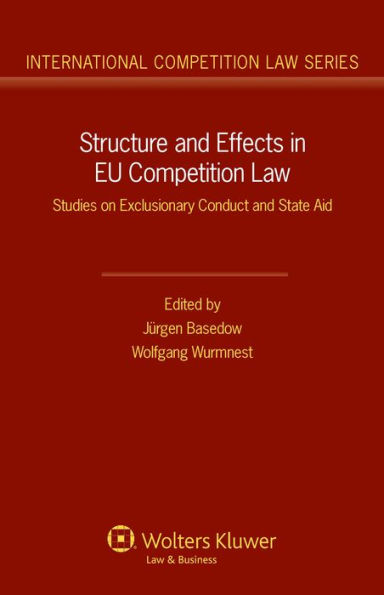 Structure and Effects in EU Competition Law: Studies on Exclusionary Conduct and State Aid