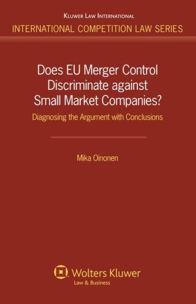 Does EU Merger Control Discriminate against Small Market Companies?: Diagnosing the Argument with Conclusions