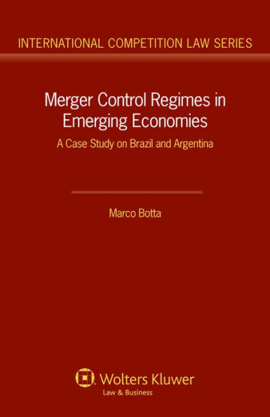 Merger Control Regimes in Emerging Economies: A Case Study on Brazil and Argentina