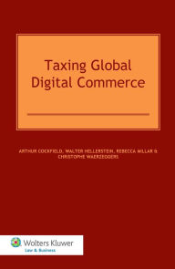 Title: Taxing Global Digital Commerce / Edition 3, Author: Arthur Cockfield