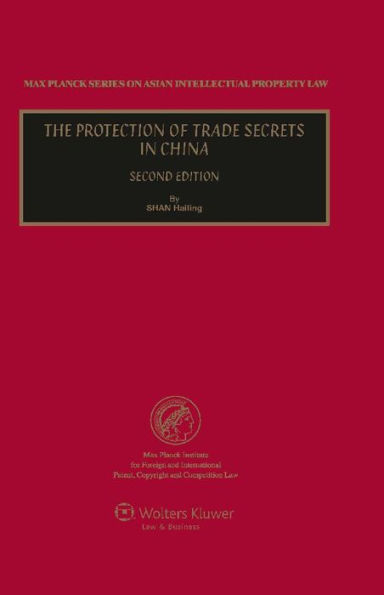 The Protection of Trade Secrets in China / Edition 2
