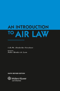 Title: An Introduction to Air Law, Ninth Revised Edition, Author: I.H.Ph. Diederiks-Verschoor