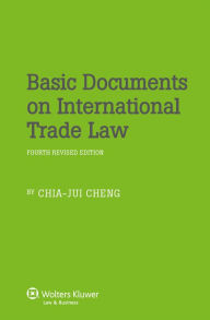 Title: Basic Documents on International Trade Law, Fourth Edition, Author: Chia-Jui Cheng