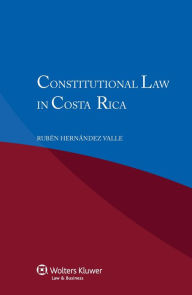 Title: Constitutional Law in Costa Rica, Author: Ruben Hernandez Valle
