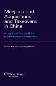 Title: Mergers and Acquisitions and Takeovers in China: A Legal and Cultural Guide to New Forms of Investment, Author: Cristiano Rizzi