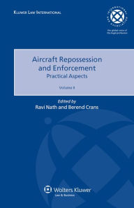 Title: Aircraft Repossession and Enforcement: Practical Aspects, Volume II, Author: Ravi Nath