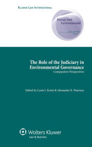 Title: The Role of Judiciary in Environmental Governance: Comparative Perspectives, Author: Louis J Kotz?