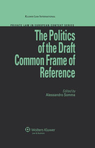 Title: The Politics of the Draft Common Frame of Reference, Author: Alessandro Somma