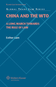 Title: China and the World Trade Organization: A Long March towards the Rule of Law, Author: Esther Lam