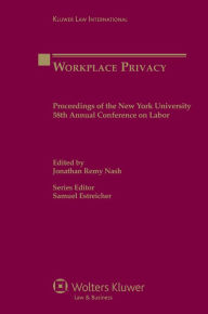 Title: Workplace Privacy: Proceedings of the New York 58th Annual Conference on Labor, Author: J. Nash