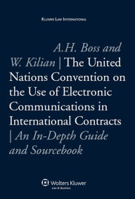 Title: United Nations Convention on the Use of Electronic Communications in International Contracts, Author: A.H. Boss