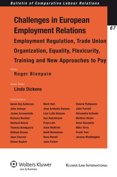 Challenges in European Employment Relations: Employment Regulation, Trade Union Organization, Equality, Flexicurity, Training and New Approaches to Pay