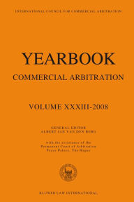 Title: Yearbook Commercial Arbitration Volume XXXIII-2008, Author: Albert Jan Van Den Berg