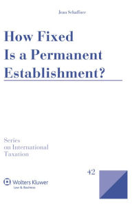 Title: How Fixed Is a Permanent Establishment?, Author: Jean Schaffner