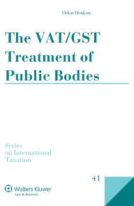 Title: The VAT/GST Treatment of Public Bodies, Author: Oskar Henkow