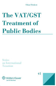 Title: The VAT/GST Treatment of Public Bodies, Author: Oskar Henkow