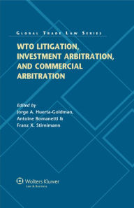 Title: WTO Litigation, Investment Arbitration, and Commercial Arbitration, Author: Jorge A. Huerta Goldman