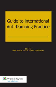 Title: Guide to International Anti-Dumping Practice, Author: Derk Bienen