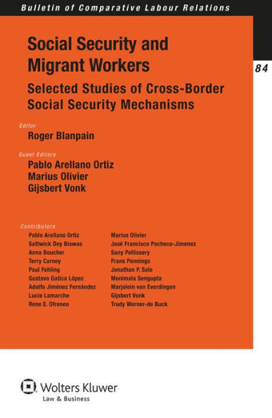 Social Security and Migrant Workers: Selected Studies of Cross-Border Social Security Mechanisms