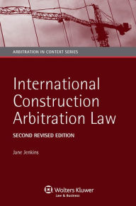 Title: International Construction Arbitration Law - Second Revised Edition / Edition 2, Author: Jane Jenkins