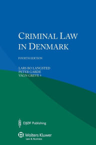 Title: Criminal Law in Denmark / Edition 4, Author: Lars Bo Langsted