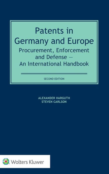 Patents in Germany and Europe: Procurement, Enforcement and Defense - An International Handbook / Edition 2