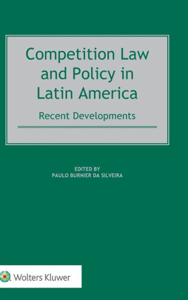 Competition Law and Policy in Latin America: Recent Developments